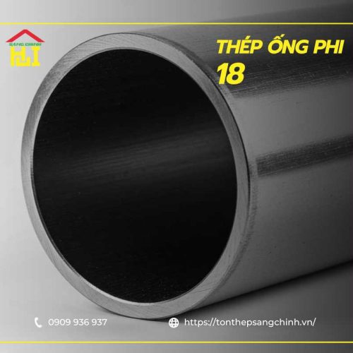 Thép ống phi 18 - Bảng giá mới nhất 2026 | Tôn Thép Sáng Chinh