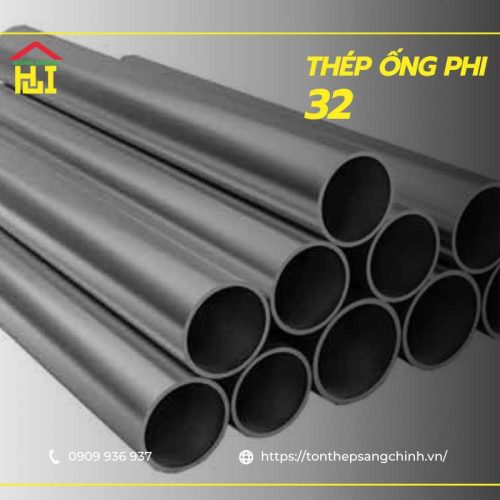 Thép ống phi 32 – Bảng giá mới nhất 2026 | Tôn Thép Sáng Chinh
