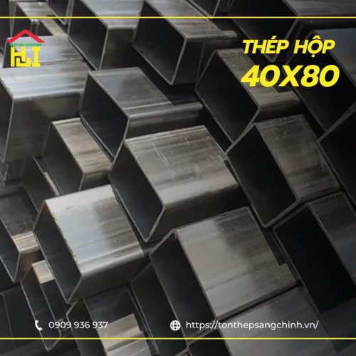 Thép Hộp 40x80 – Báo Giá Mới, Ưu Điểm, Ứng Dụng & Thông Số