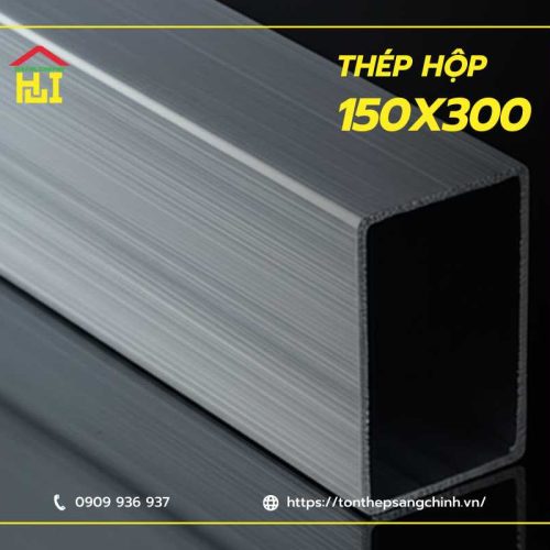 Giá thép hộp 150x300 đen, ma kẽm 6, 8, 10MM chính hãng mới nhất 2026