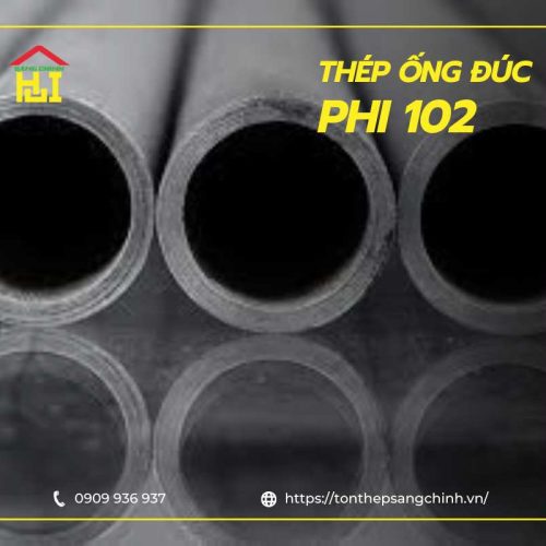 Thép ống đúc phi 102 - Quy cách, Bảng giá mới nhất, Ứng dụng & Đặc tính