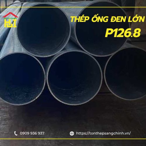Thép ống đen cỡ lớn P126.8x3.2mm, 3.5mm, 3.8mm | Tôn Thép Sáng Chinh