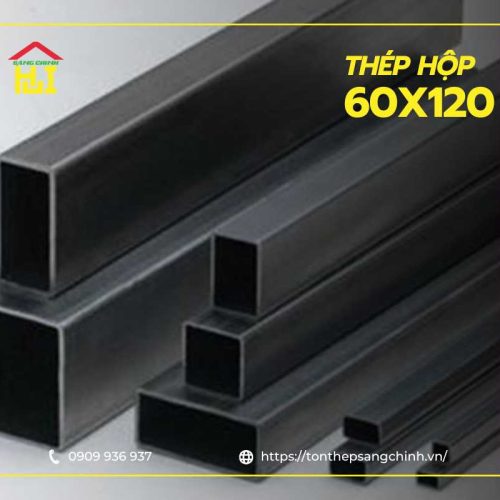 Bảng giá thép hộp 60x120 cập nhật mới nhất