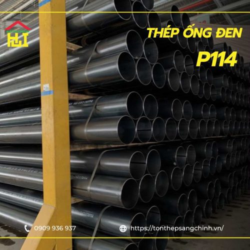 Thép ống đen P114 dày 2.9mm, 3mm, 4.78mm, 5.16mm | Tôn Thép Sáng Chinh