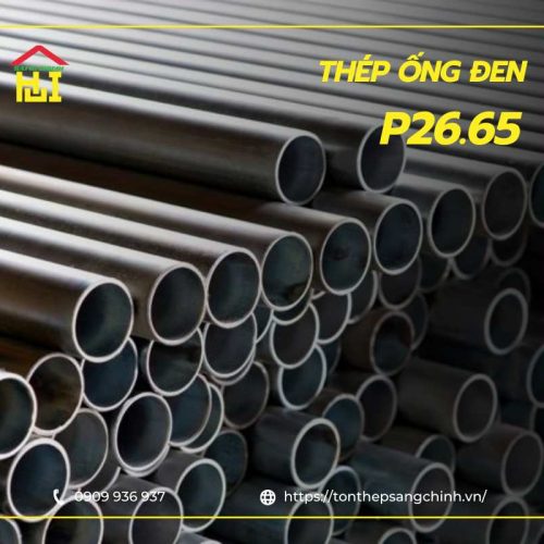 Thép ống đen P26.65x1mm, 1.1mm, 1.2mm | Tôn Thép Sáng Chinh