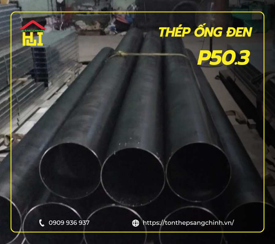 thep-ong-den-p50.3 Thép ống đen P50.3 bảng giá mới nhất | Tôn Thép Sáng Chinh