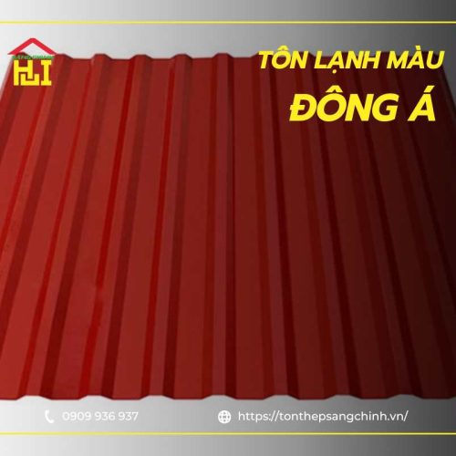 Báo giá tôn lạnh màu Đông Á mới nhất - Đa dạng mẫu mã, Chiết khấu cao