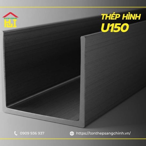 Thép U150/ Thép hình U150 - Quy cách, Trọng lượng, Bảng giá 2026
