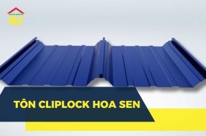 Tôn cliplock 945, 975 - Bảng giá tôn cliplock lợp mái bền, đẹp