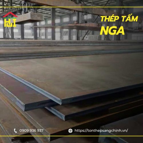 Thép tấm Nga - Bảng giá mới nhất, ưu nhược điểm cần biết