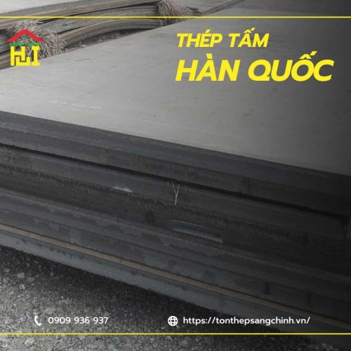 Thép tấm Hàn Quốc chất lượng cao, giá cạnh tranh mới nhất thị trường