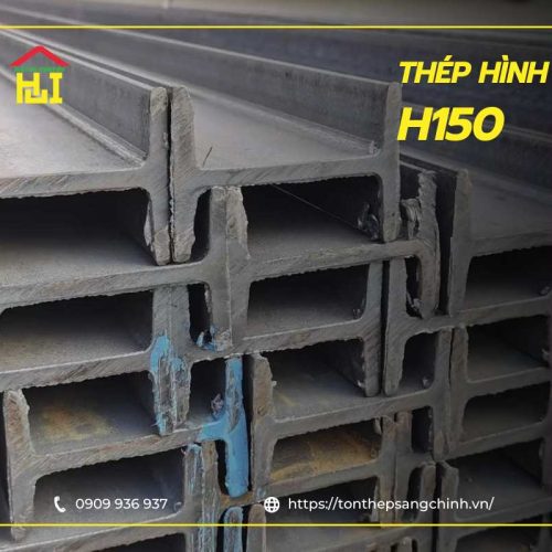 Thép Hình H150 Posco tiêu chuẩn SS400/A36 - Thông số, báo giá mới nhất