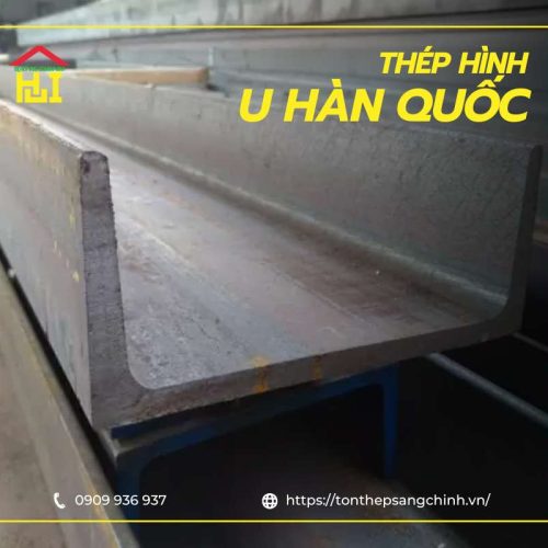 Quy cách và báo giá thép hình U Hàn Quốc mới nhất